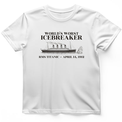 Titanic Worlds Worst Icebreaker T-Shirt