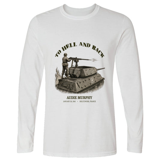 To Hell And Back - Audie Murphy Long Sleeve T-Shirt