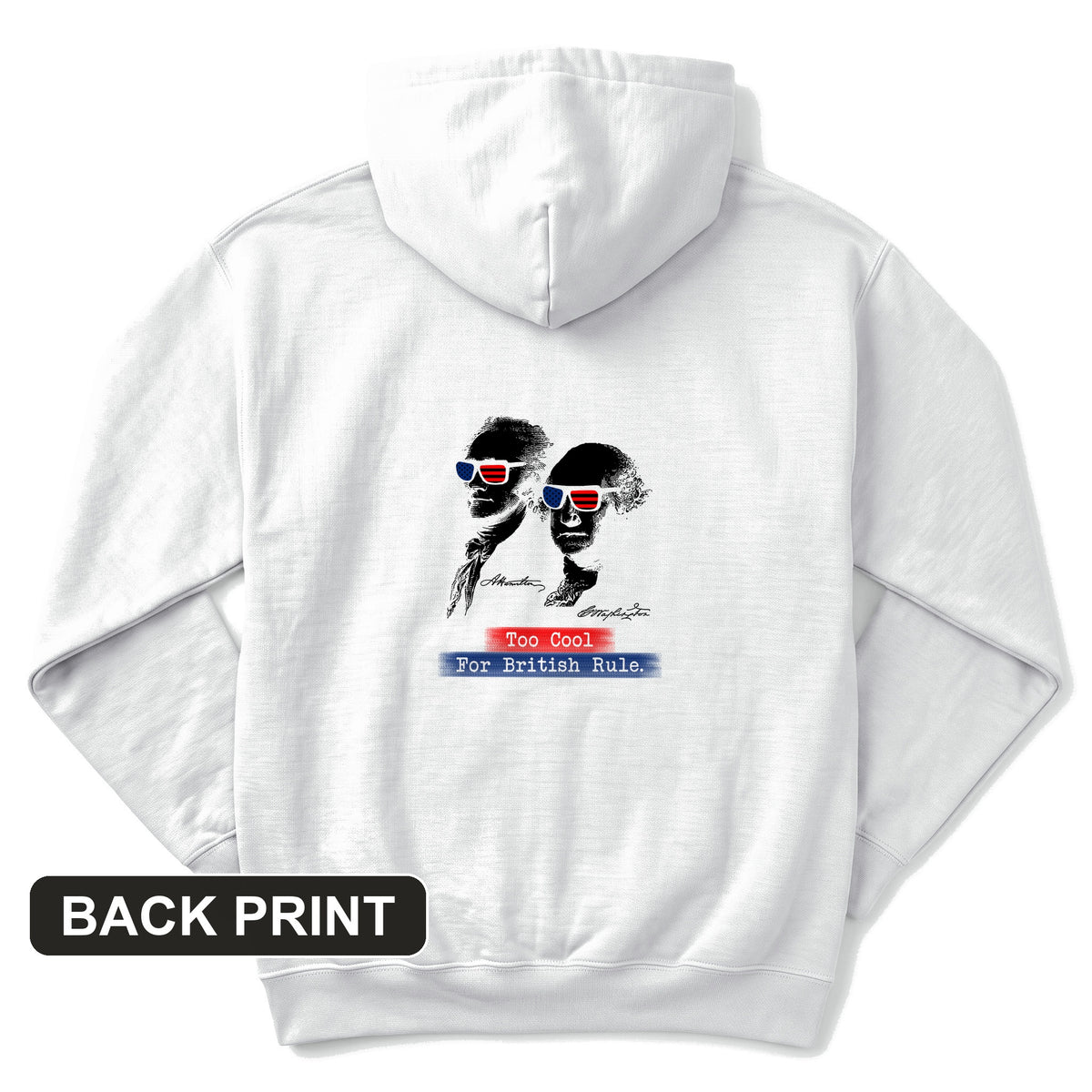 Too Cool For British Rule Back Print Hoodie