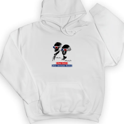 Too Cool For British Rule Hoodie