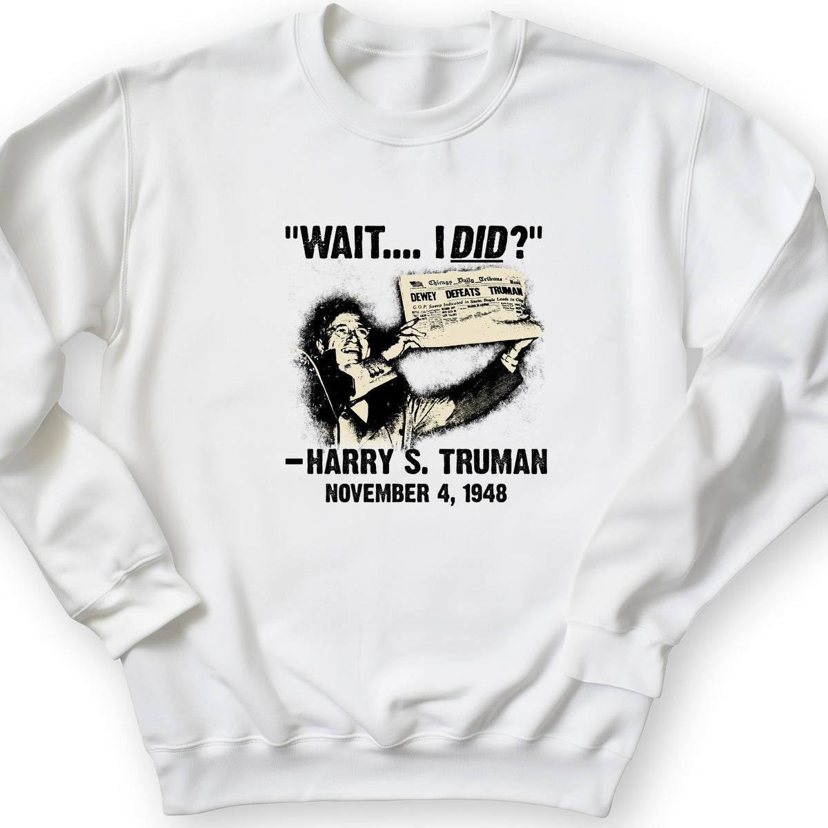Truman Wait I Did Crewneck
