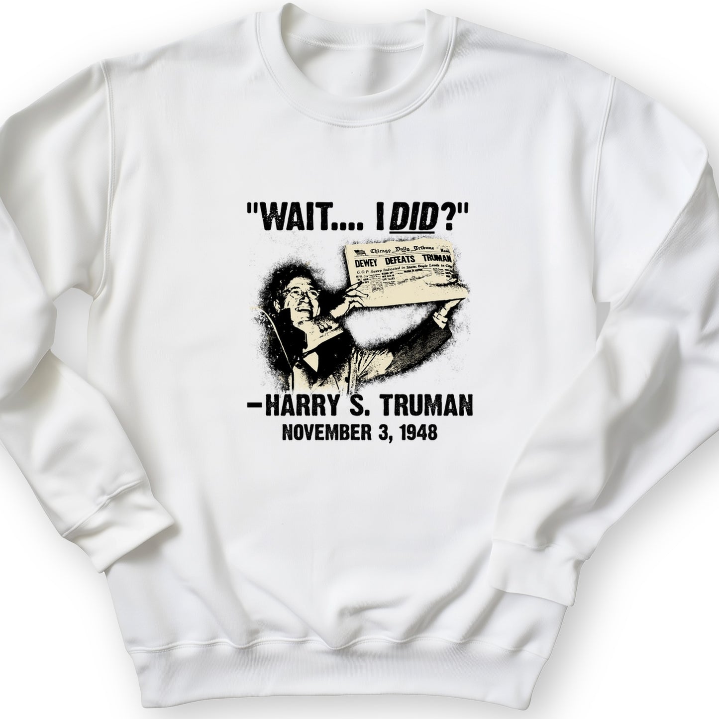 Truman Wait I Did Crewneck