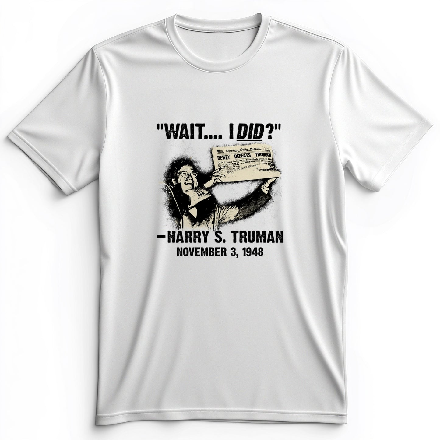 Truman Wait I Did Premium Tee