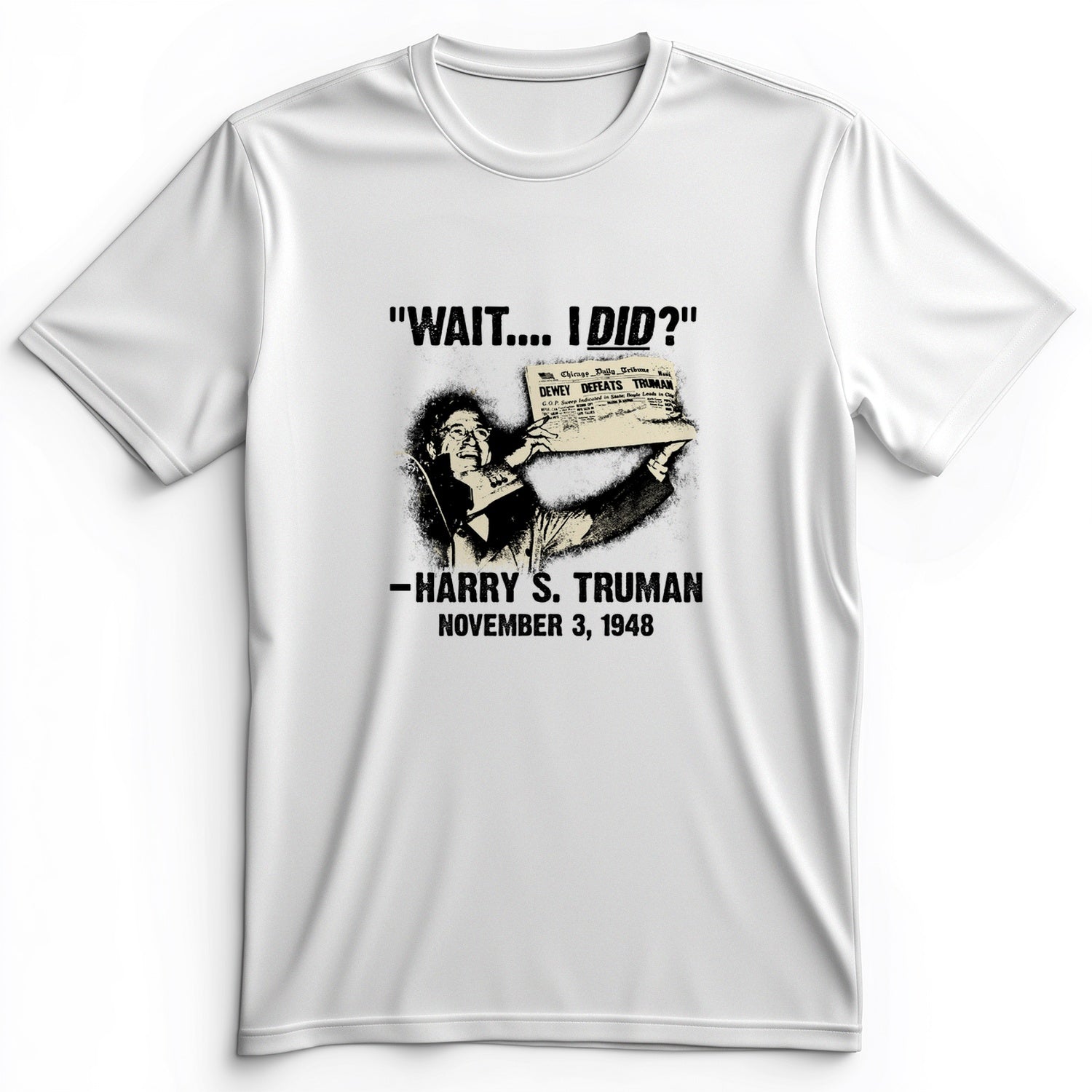 Truman Wait I Did Premium Tee