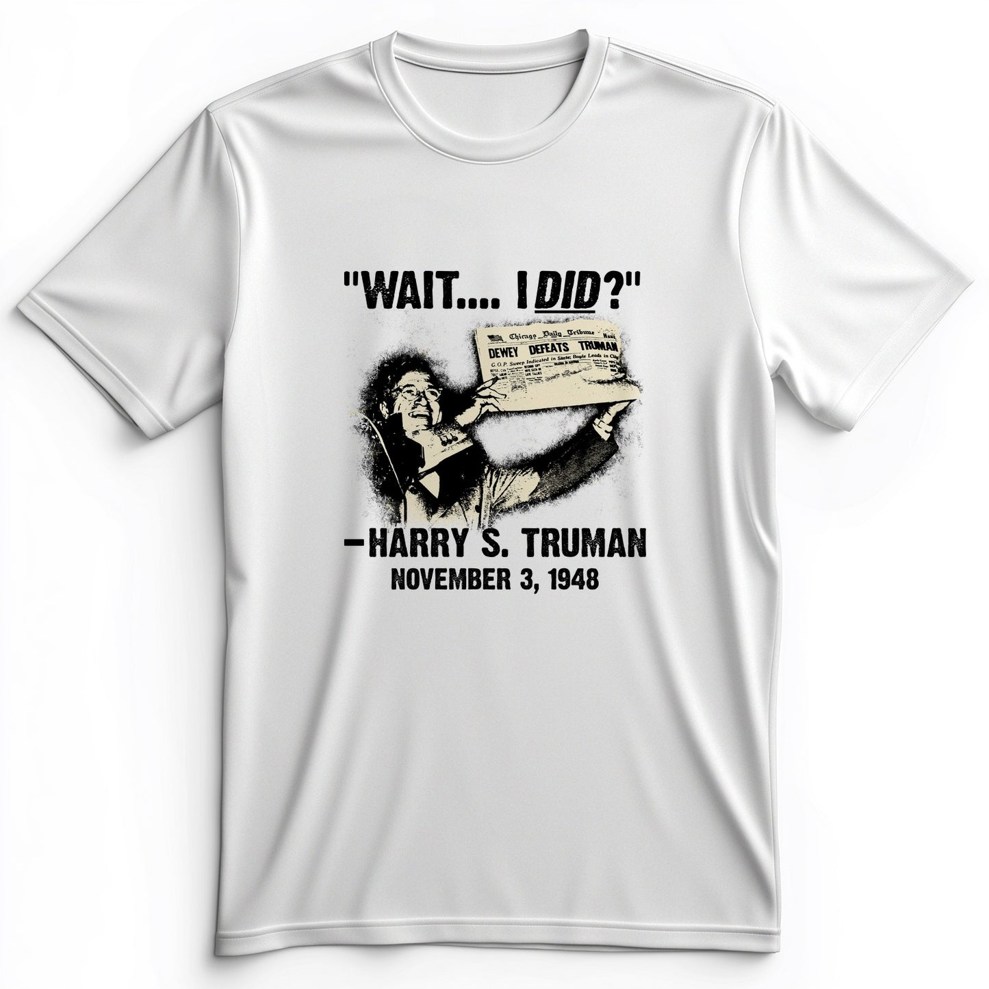 Truman Wait I Did Premium Tee