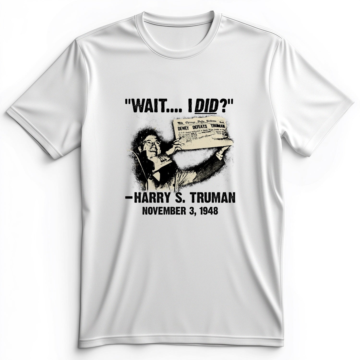 Truman Wait I Did Premium Tee
