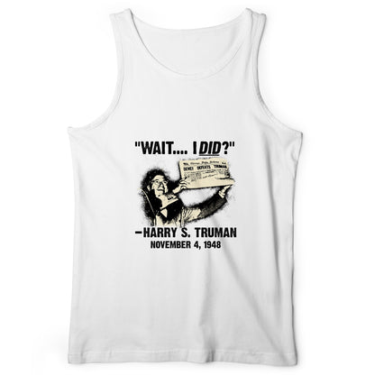 Truman Wait I Did Tank