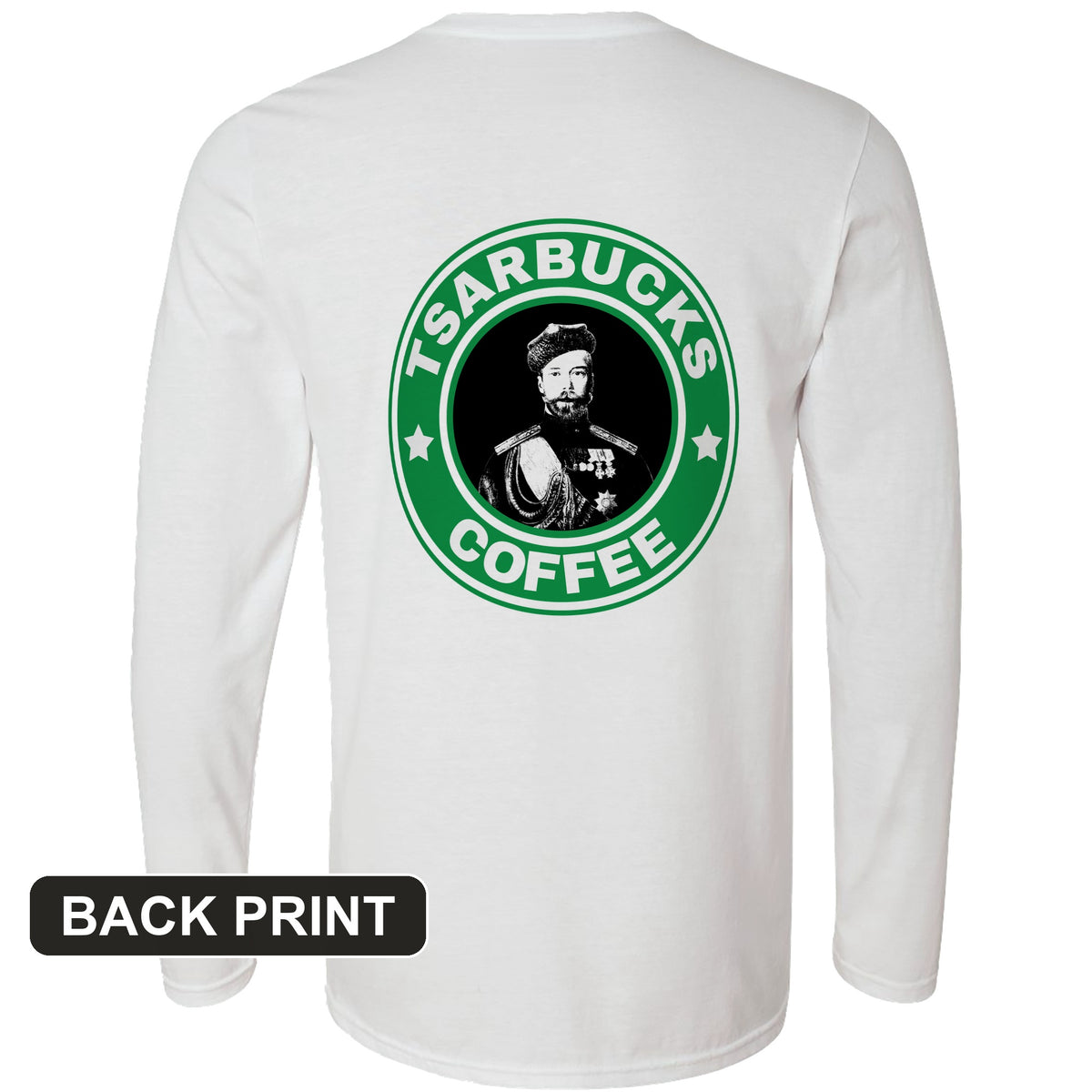 Tsarbucks Back Print Long Sleeve T-Shirt