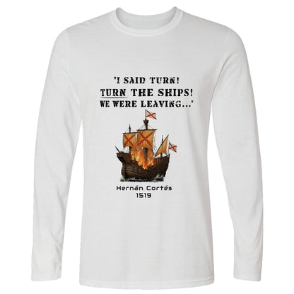 Turn The Ships Long Sleeve T-Shirt