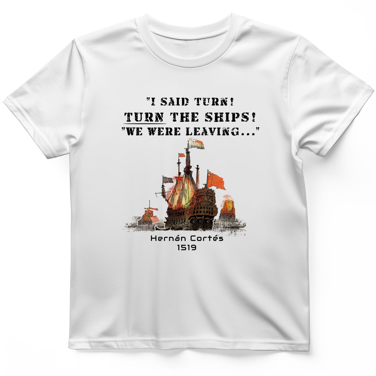 Turn The Ships T-Shirt