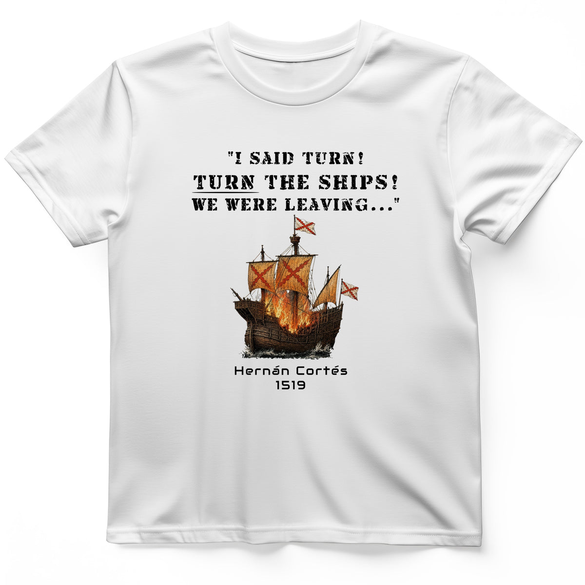 Turn The Ships T-Shirt