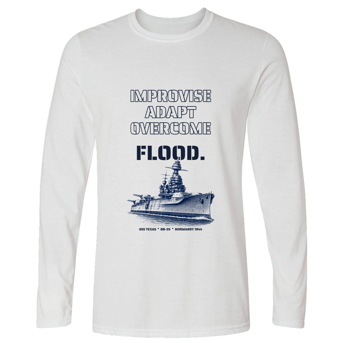 USS Texas - Improvise Adapt Overcome Flood Long Sleeve T-Shirt