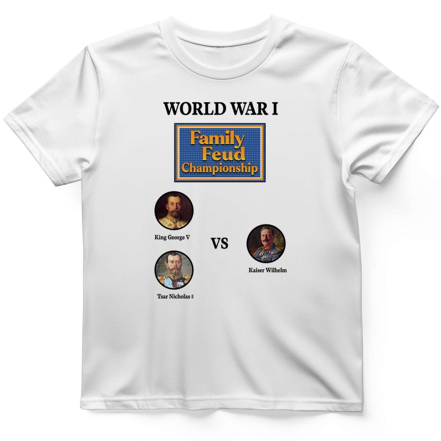 WW1 Family Feud Championship T-Shirt