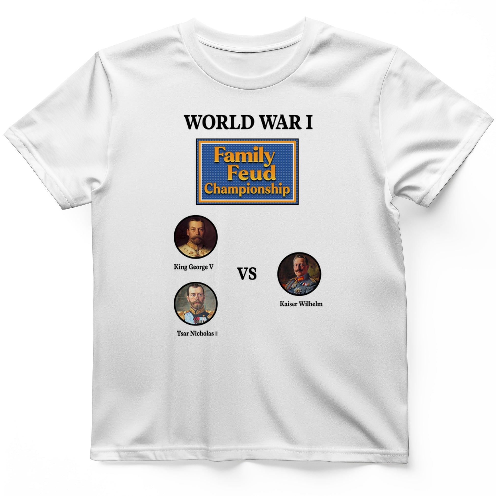 WW1 Family Feud Championship T-Shirt