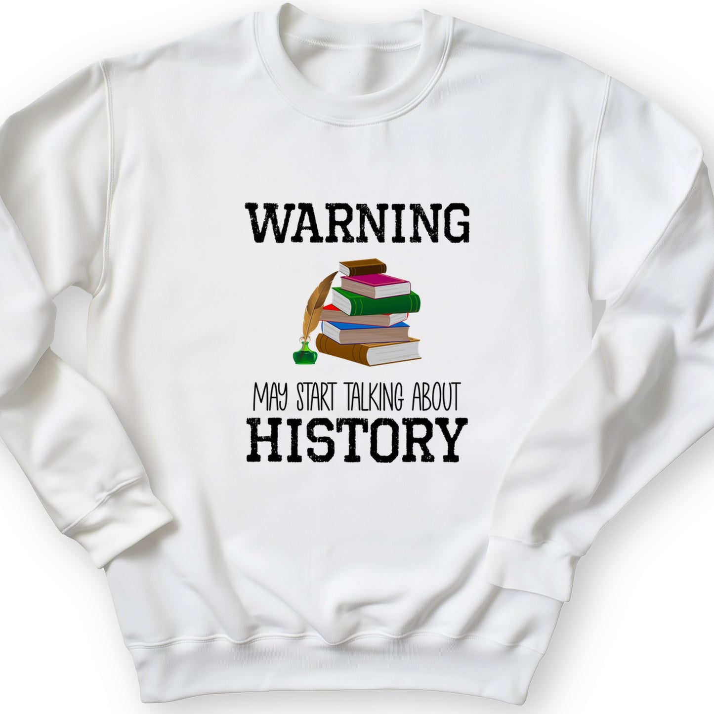 Warning May Start Talking About History Crewneck