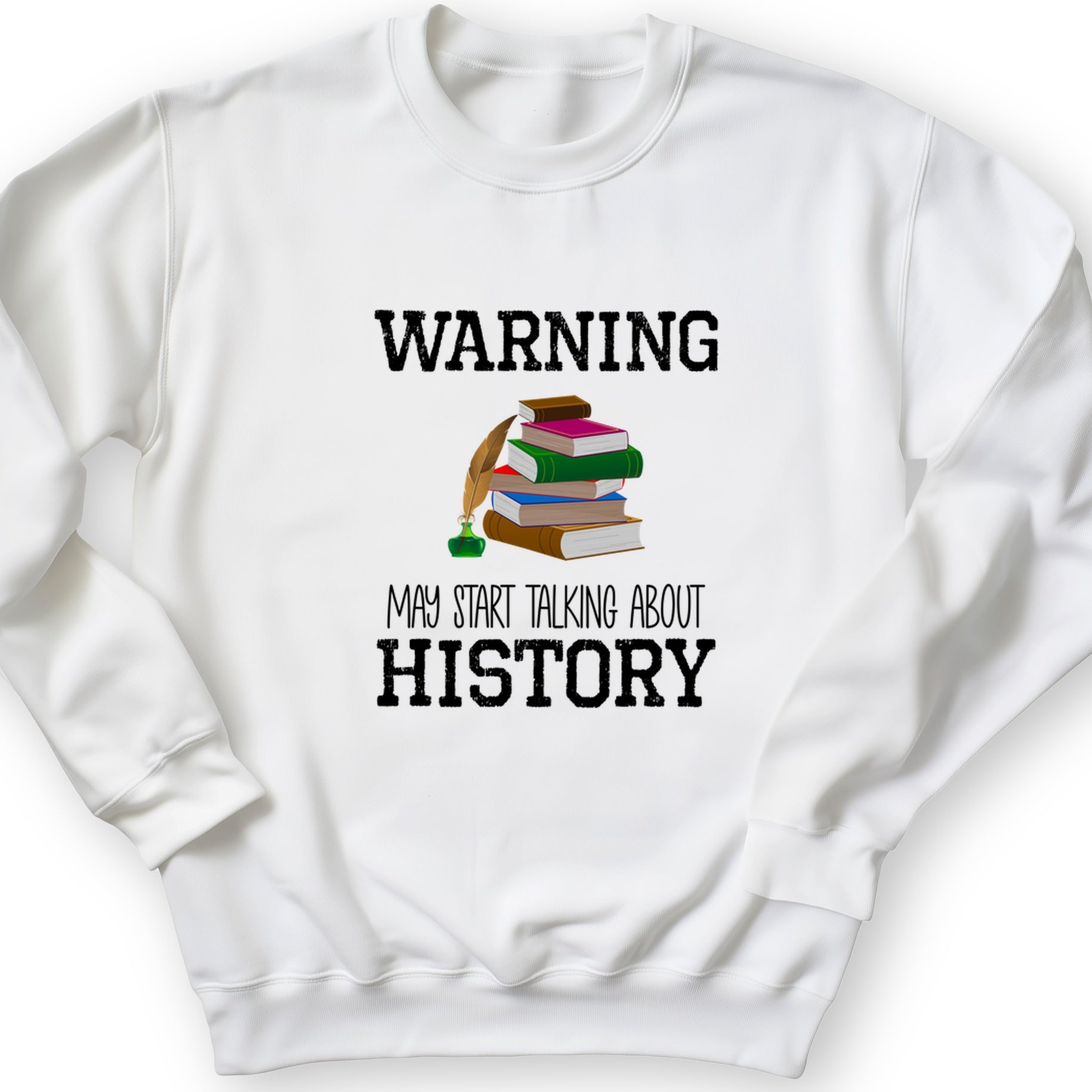 Warning May Start Talking About History Crewneck