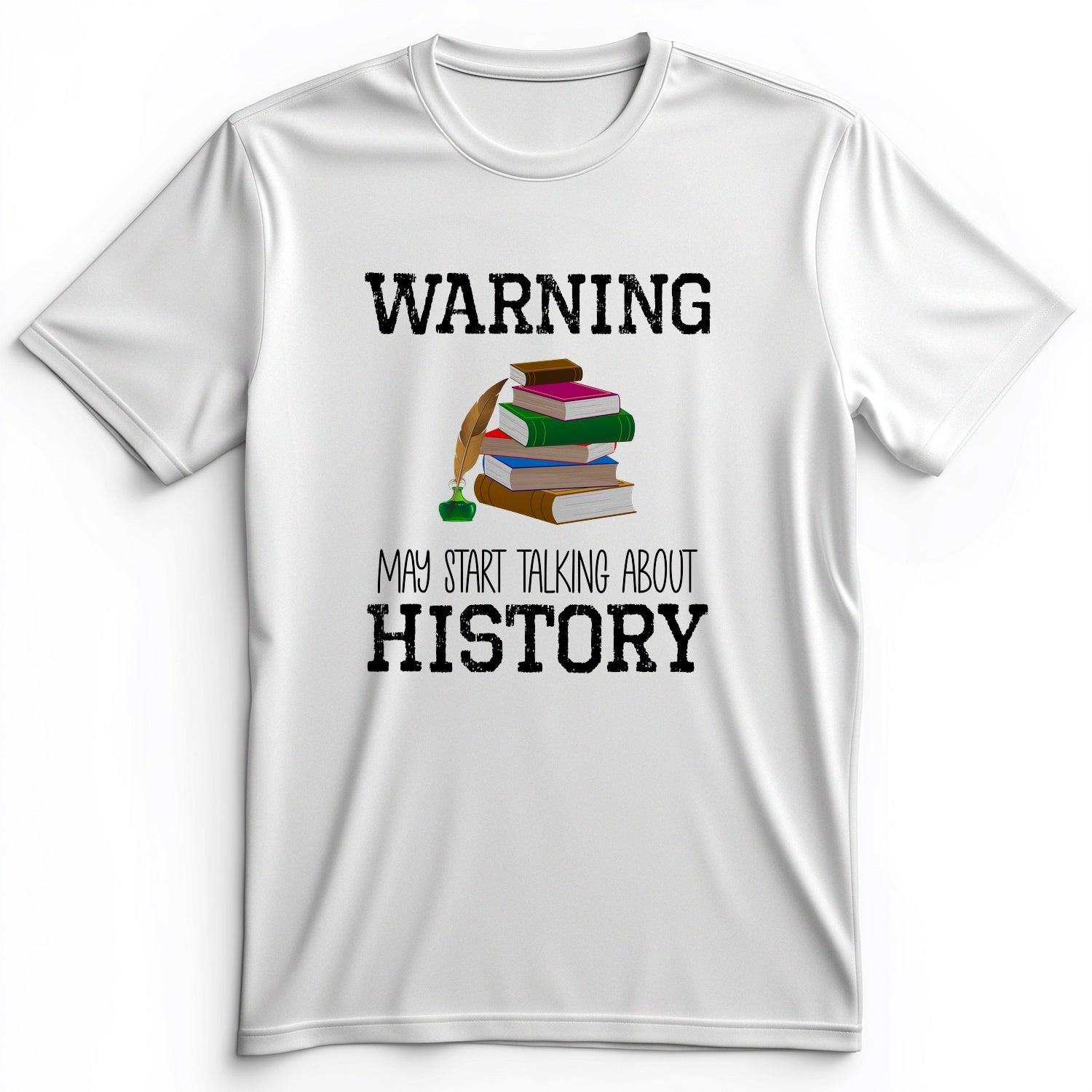 Warning May Start Talking About History Premium Tee