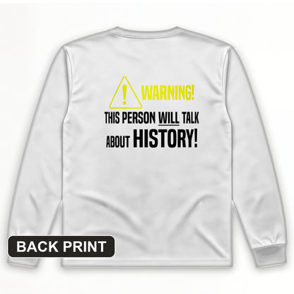 Warning Will Talk History Back Print Long Sleeve T-Shirt