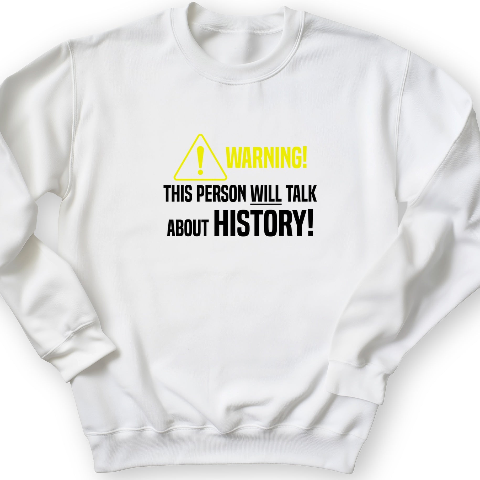 Warning Will Talk History Crewneck