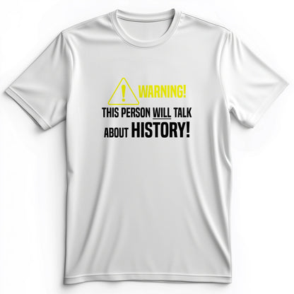 Warning Will Talk History Premium Tee