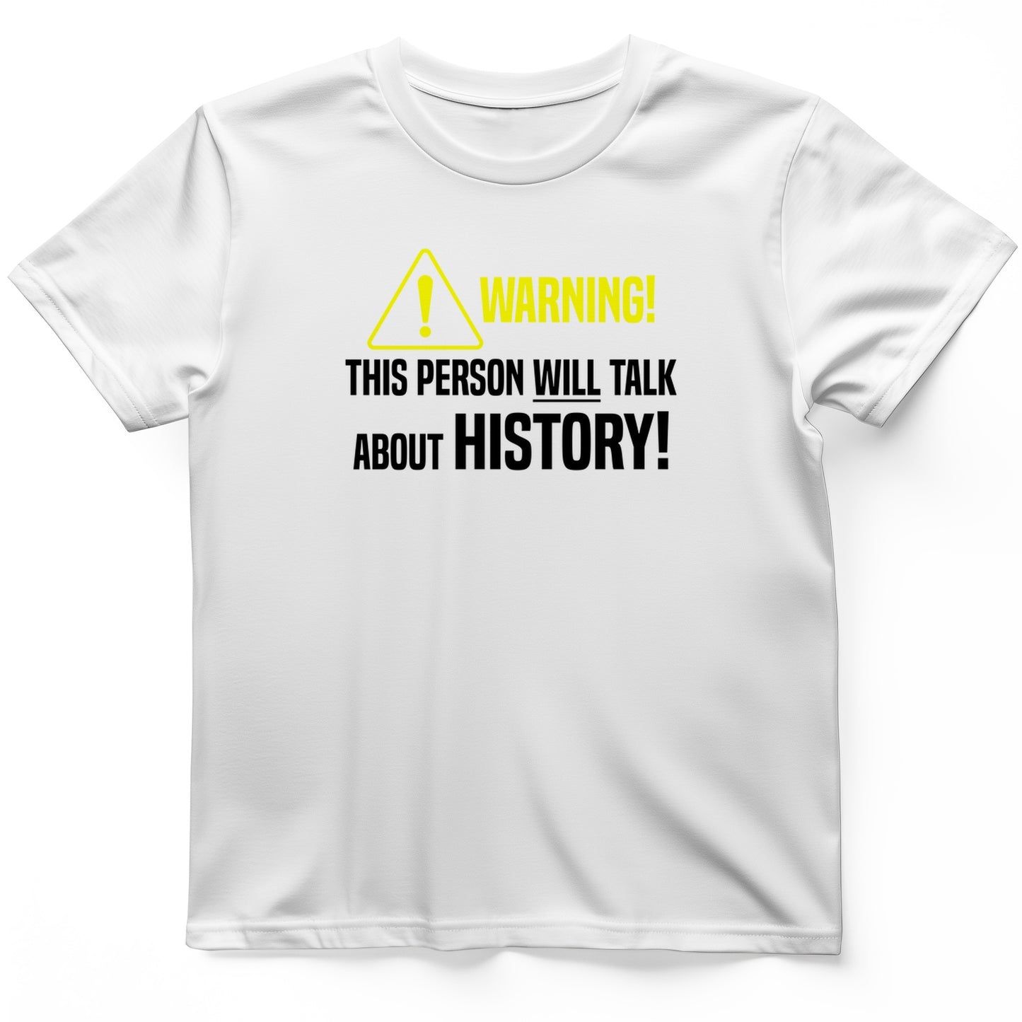 Warning Will Talk History T-Shirt