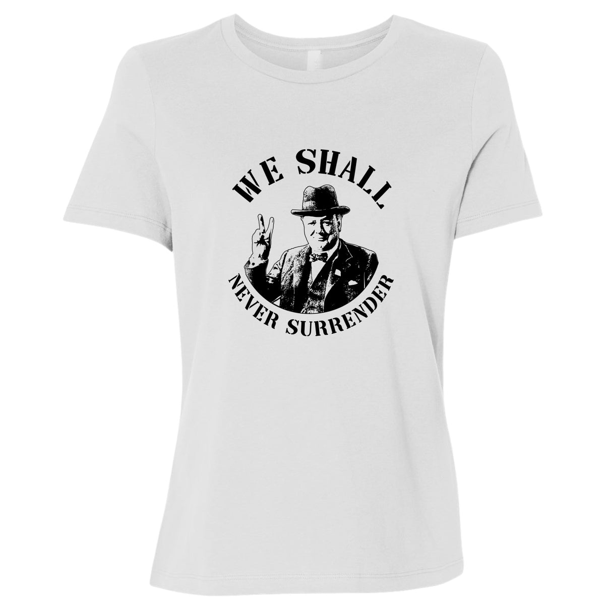 We Shall Never Surrender Women's T-Shirt