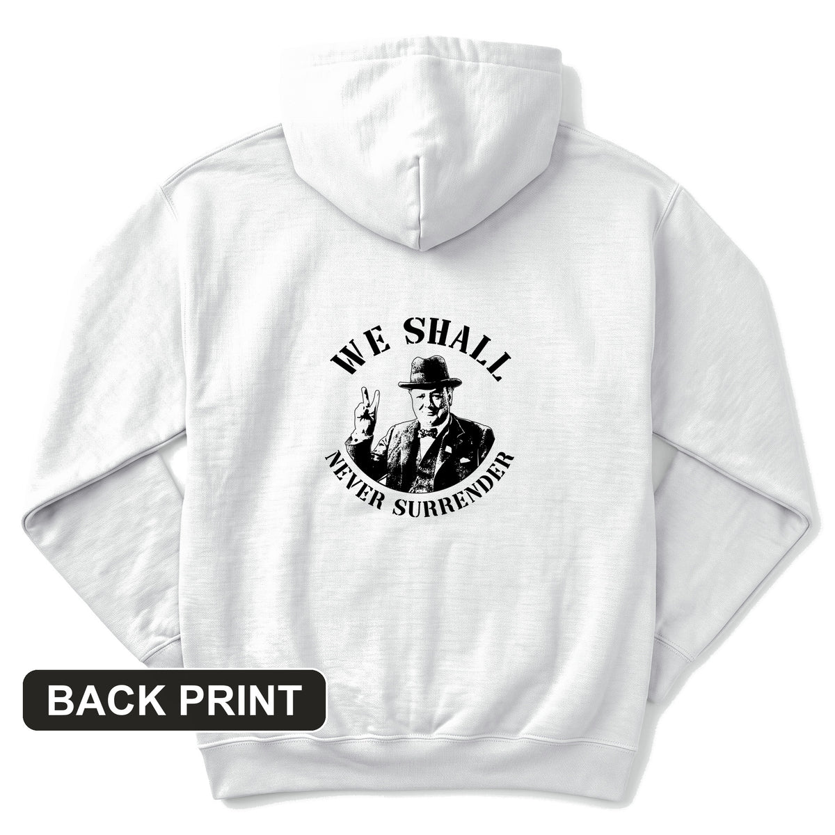 We Shall Never Surrender Back Print Hoodie