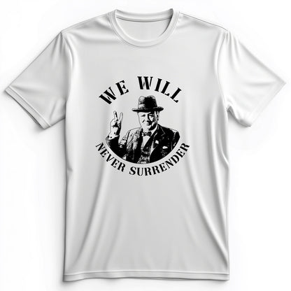 We Will Never Surrender Premium Tee