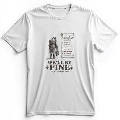 We'll Be Fine Premium Tee