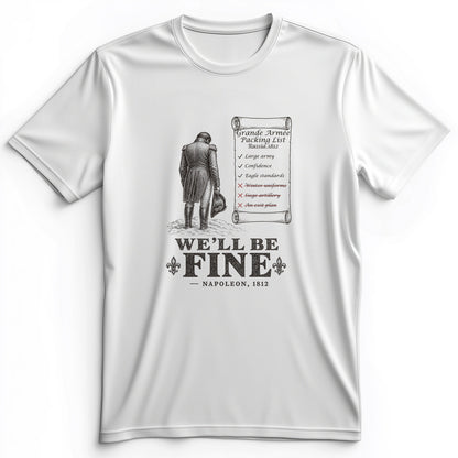 We'll Be Fine Premium Tee
