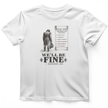 We'll Be Fine T-Shirt