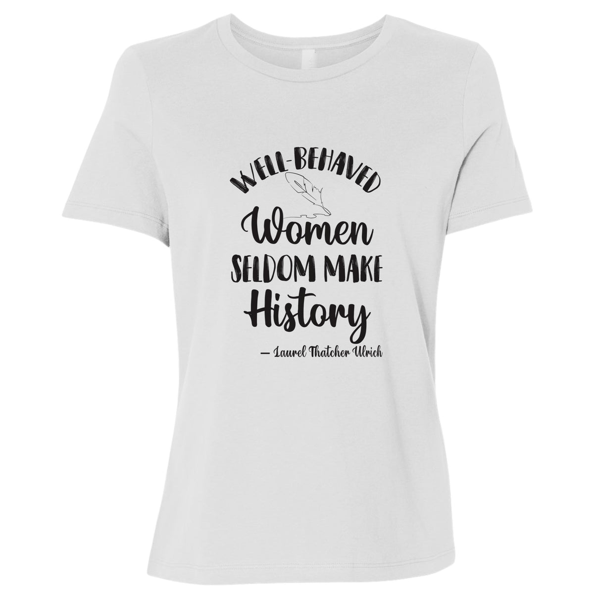 Well Behaved Women Women's T-Shirt
