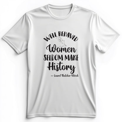 Well Behaved Women Premium Tee