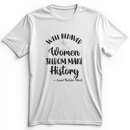 Well Behaved Women Premium Tee