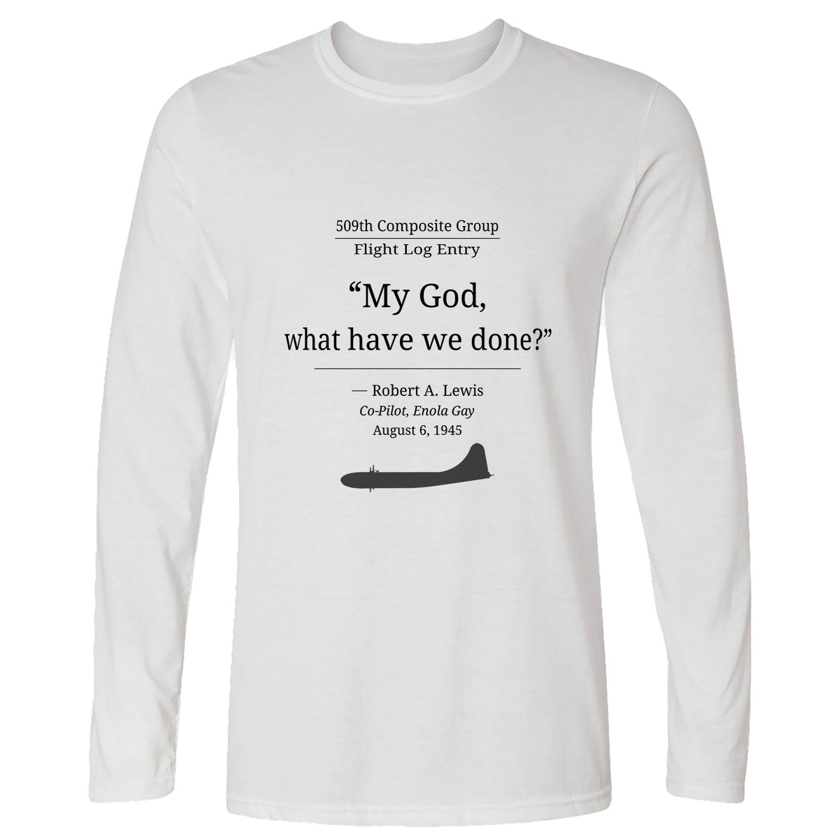 What Have We Done Long Sleeve T-Shirt