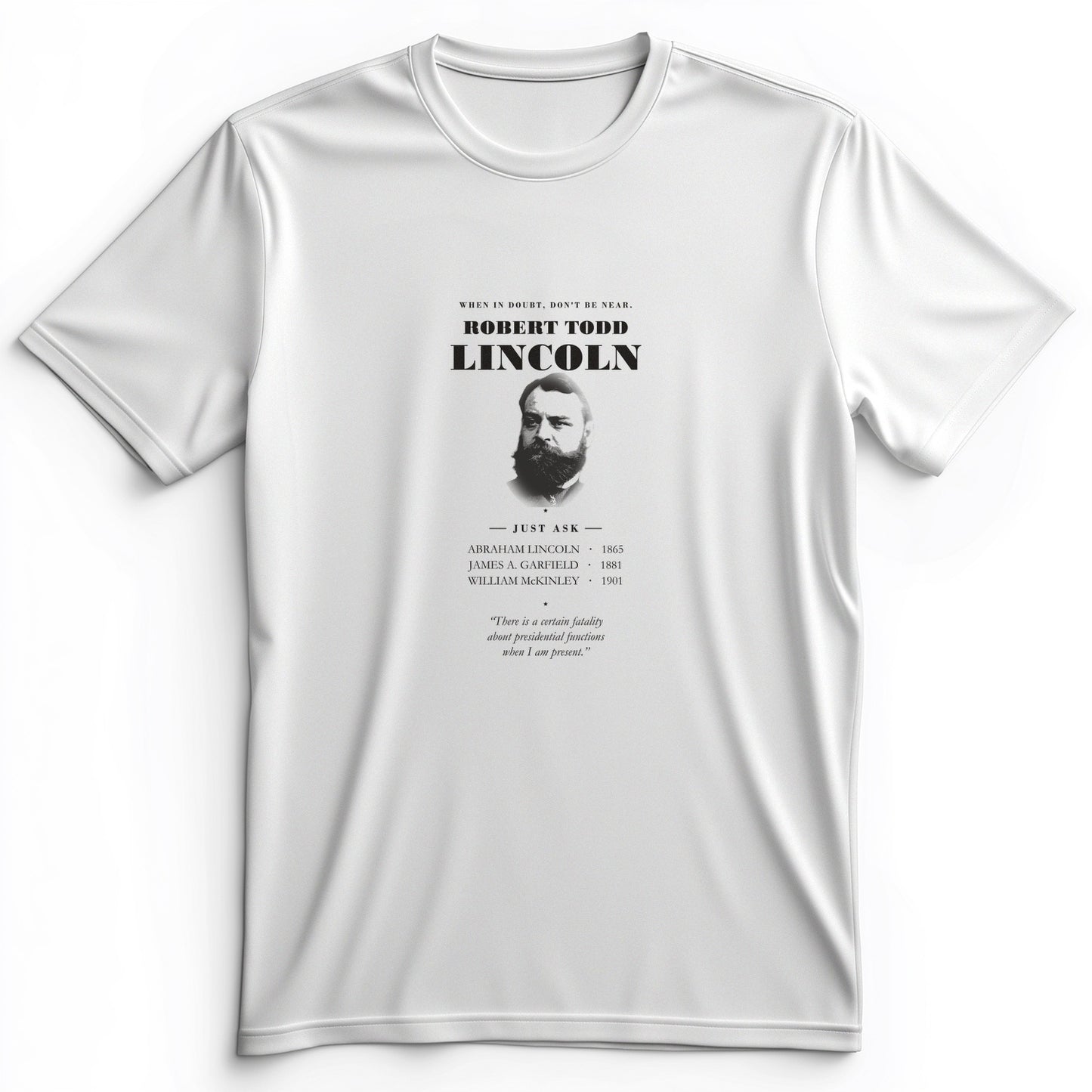 When In Doubt Don't Be Near Robert Todd Lincoln Premium Tee