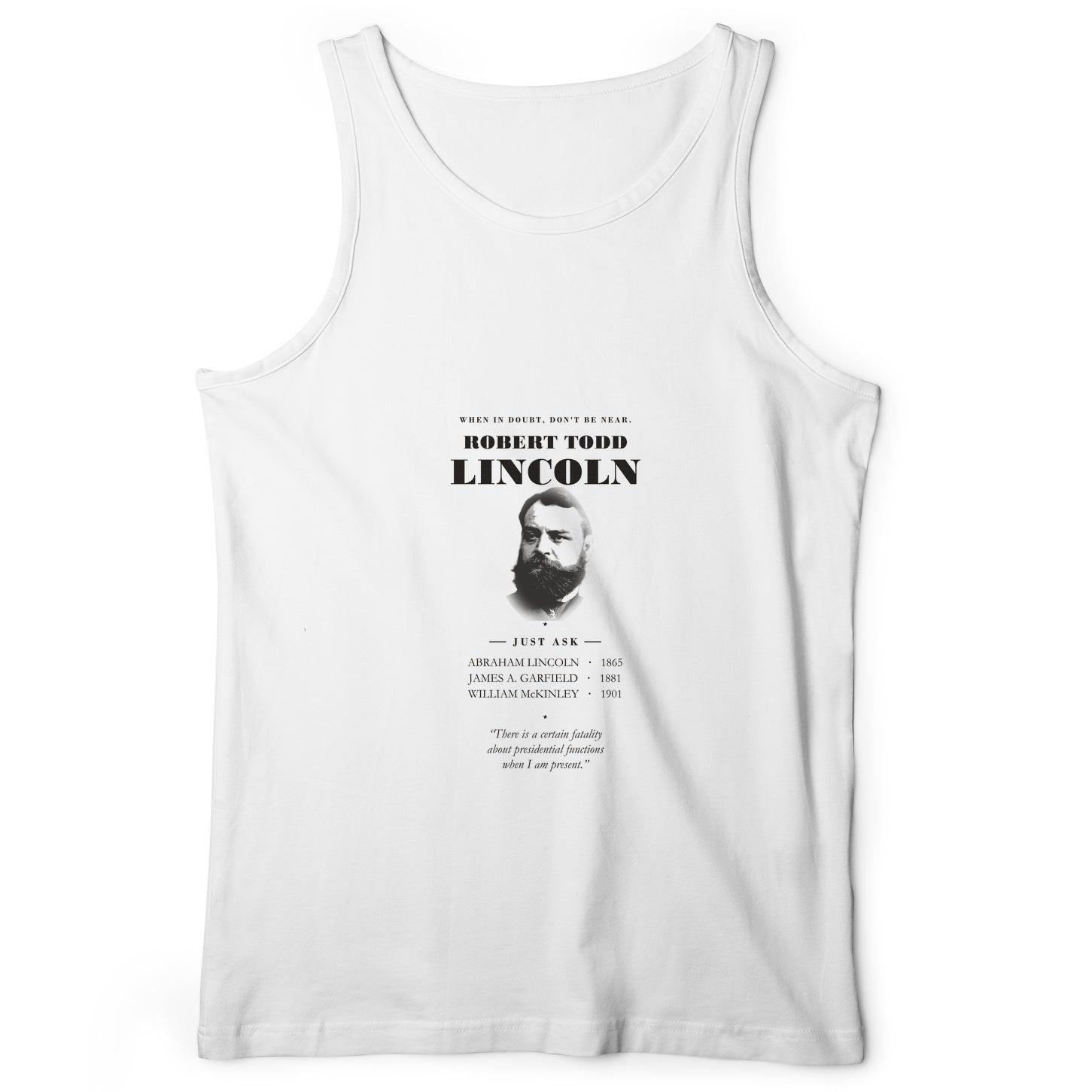 When In Doubt Don't Be Near Robert Todd Lincoln Tank Top