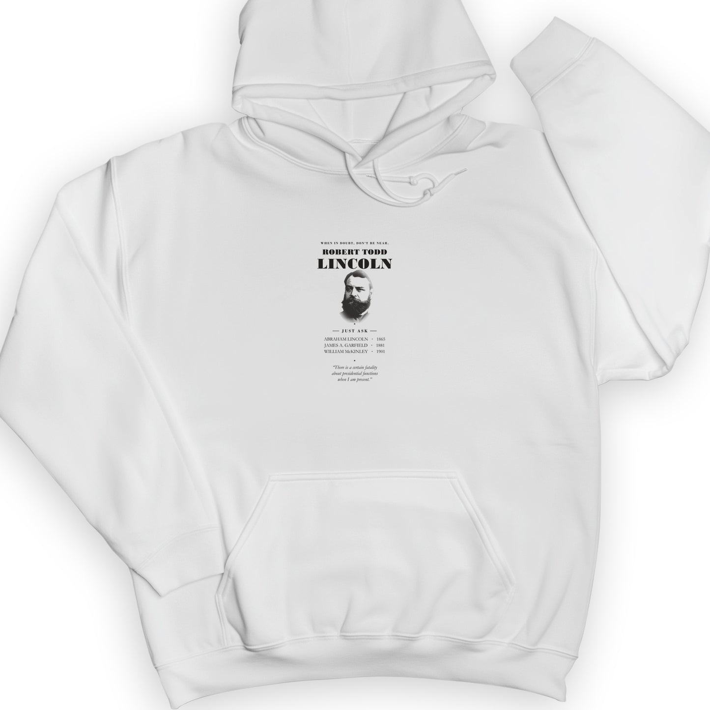 When In Doubt Don't Be Near Robert Todd Lincoln Hoodie