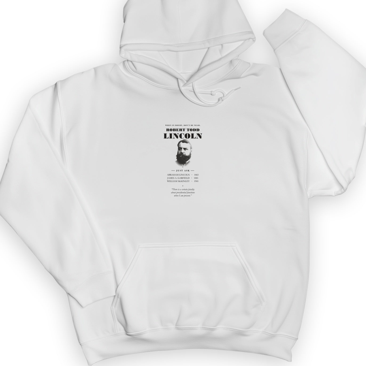 When In Doubt Don't Be Near Robert Todd Lincoln Hoodie