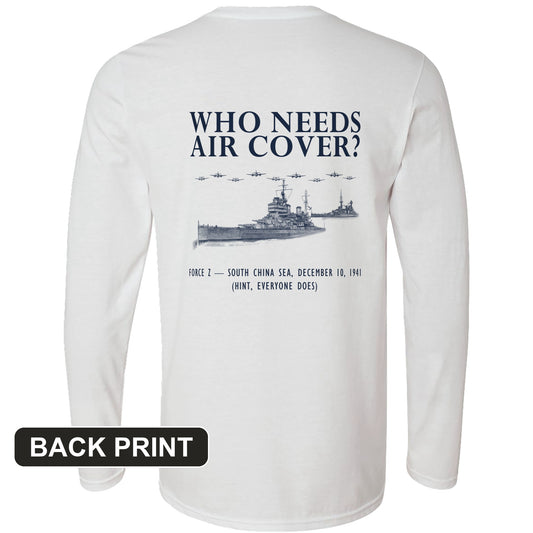 Who Needs Air Cover Back Print Long Sleeve T-Shirt