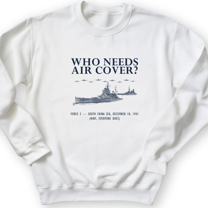 Who Needs Air Cover Crewneck