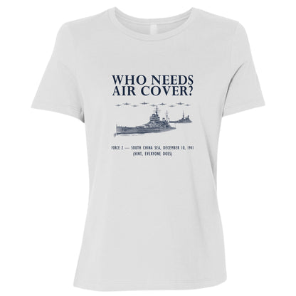 Who Needs Air Cover Women's T-Shirt