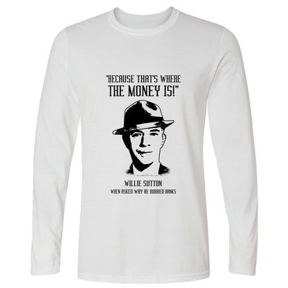 Willie Sutton Long Sleeve T-Shirt