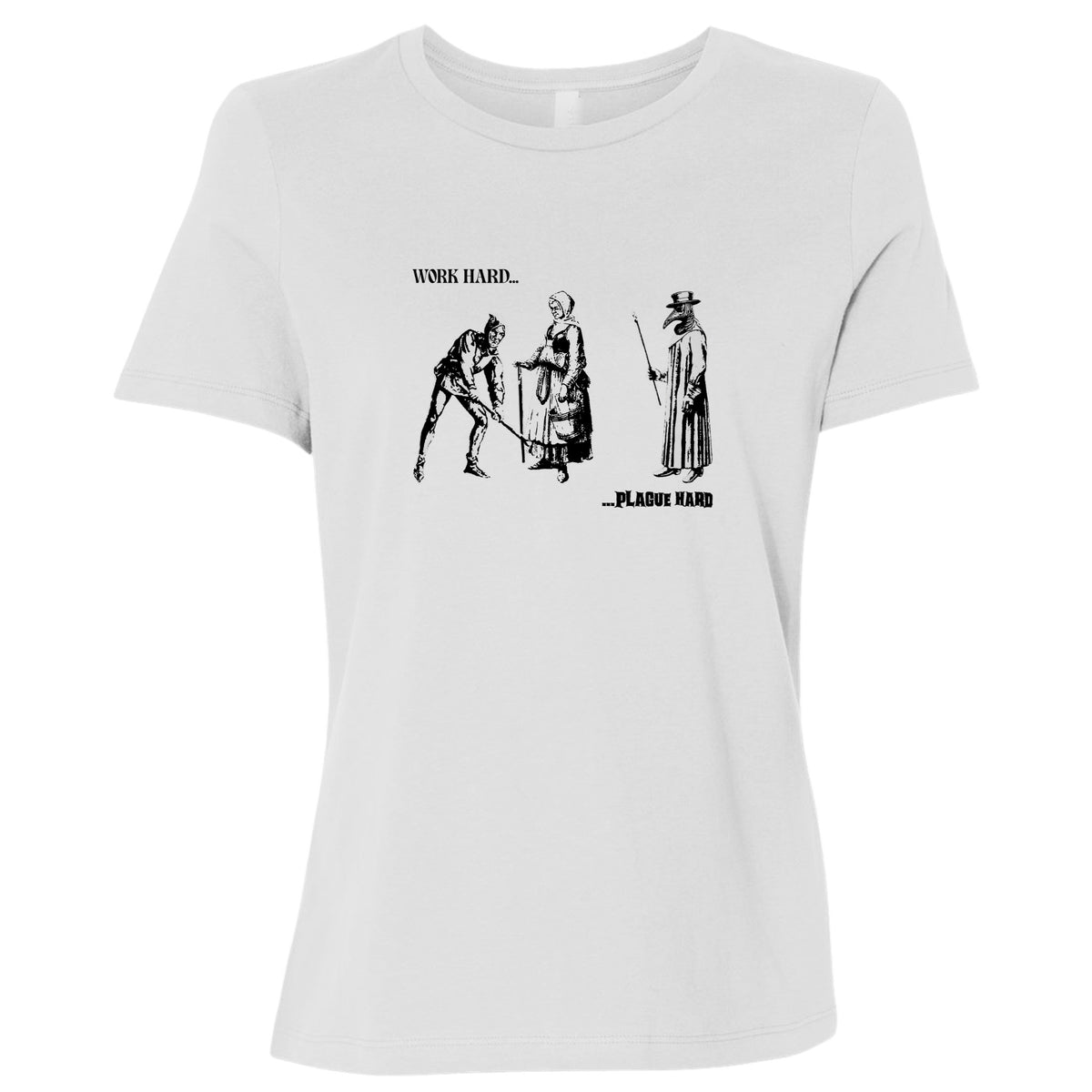Work Hard Plague Hard Women's T-Shirt