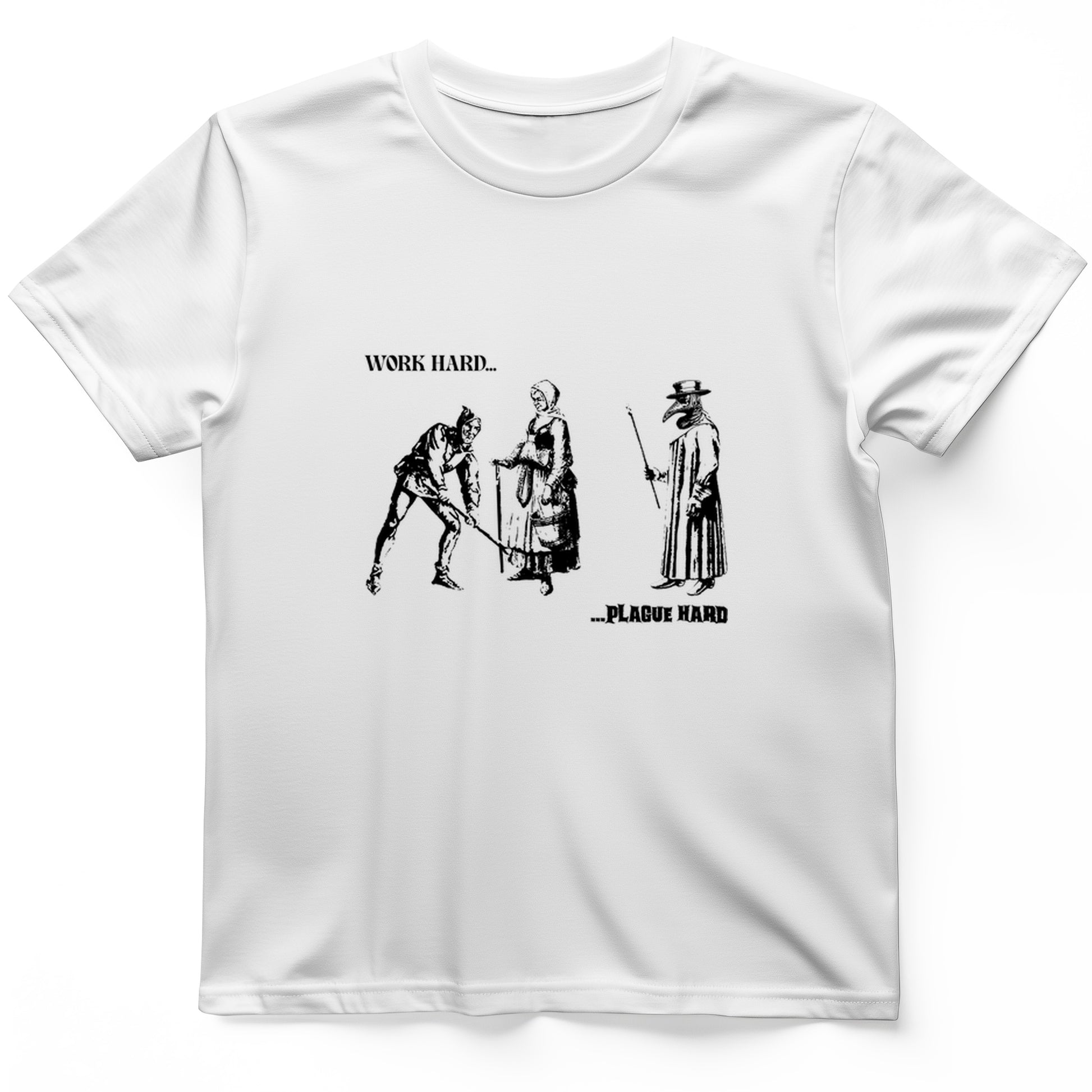 Work Hard Plague Hard T-Shirt