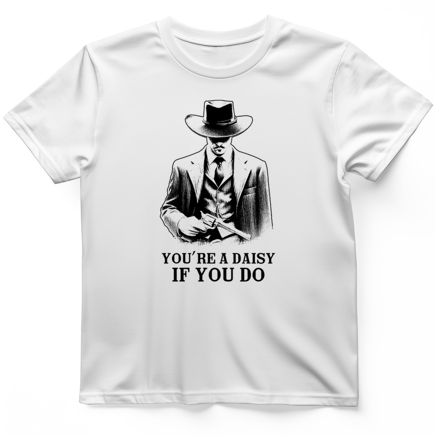 Your A Daisy If You Do T-Shirt