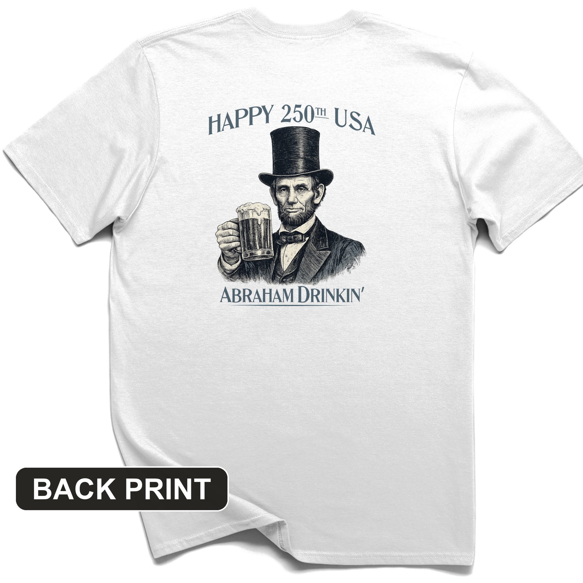 Abraham Drinkin Back Print T-Shirt