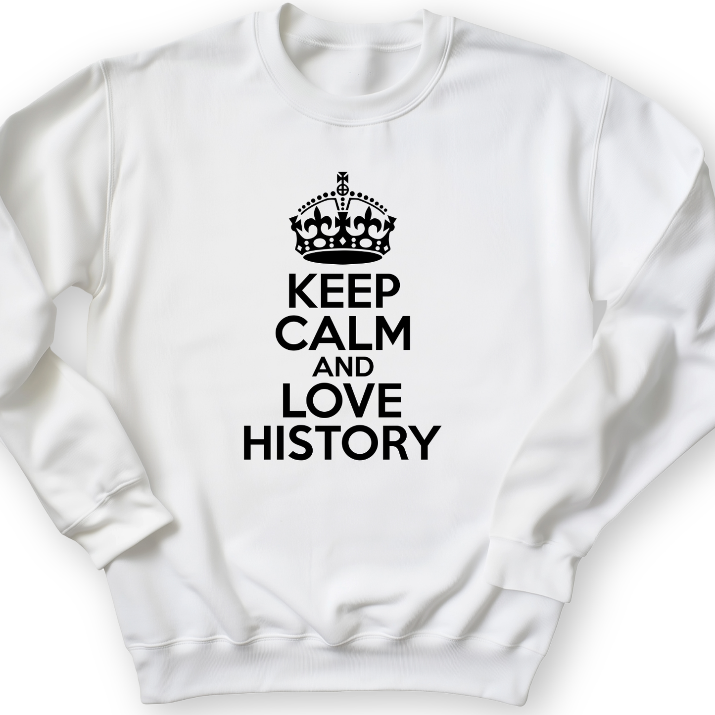 Keep Calm and Love History Crewneck