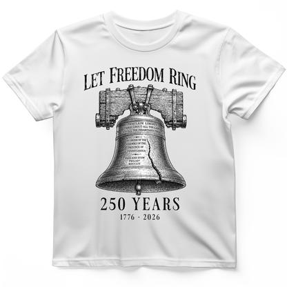 Let Freedom Ring 250 T-Shirt