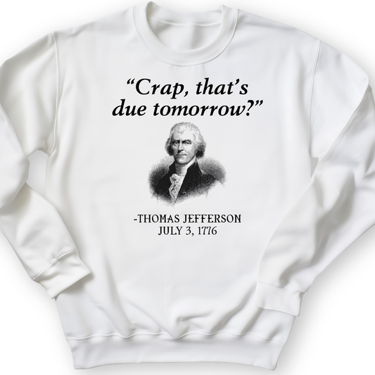 That's Due Tomorrow Crewneck
